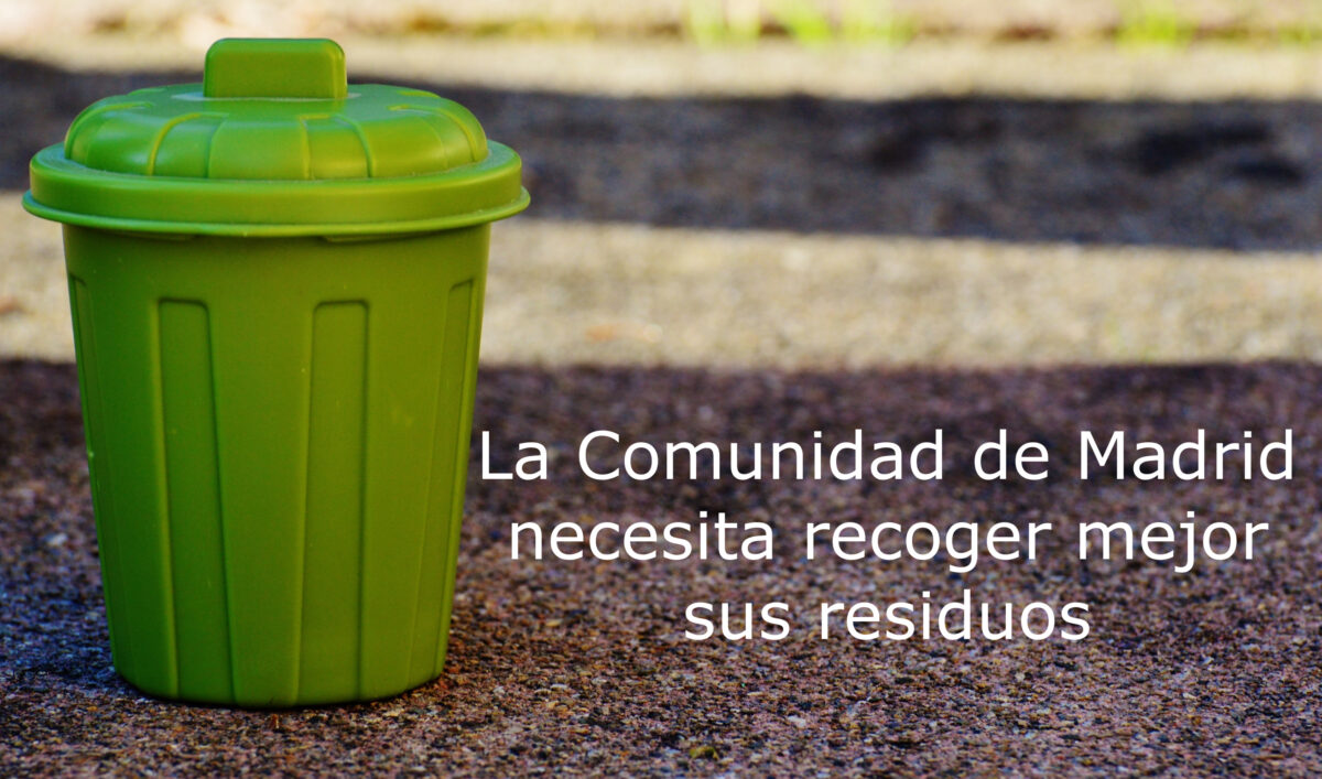 La Comunidad de Madrid necesita recoger mejor sus residuos